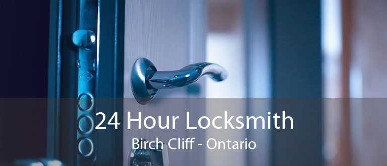 24 Hour Locksmith Birch Cliff - Ontario