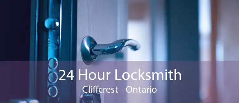 24 Hour Locksmith Cliffcrest - Ontario