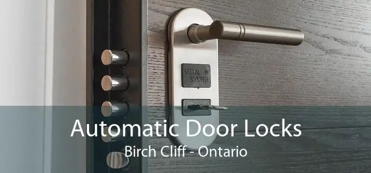 Automatic Door Locks Birch Cliff - Ontario