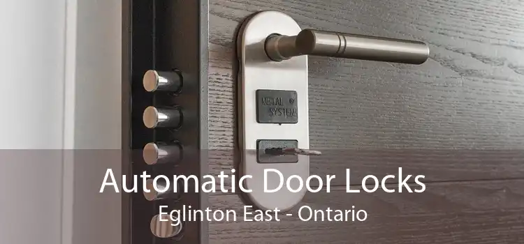 Automatic Door Locks Eglinton East - Ontario