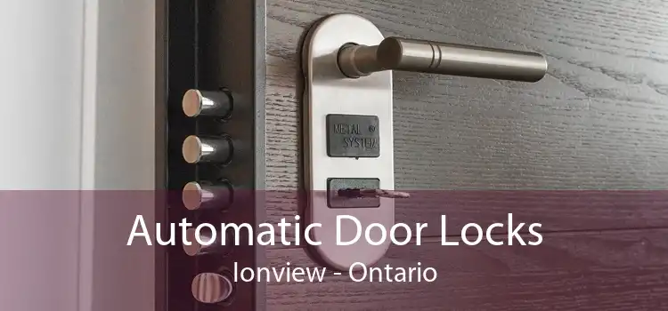 Automatic Door Locks Ionview - Ontario