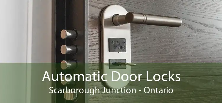 Automatic Door Locks Scarborough Junction - Ontario