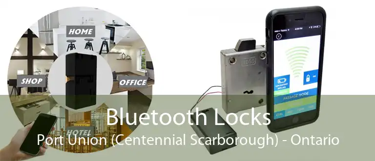 Bluetooth Locks Port Union (Centennial Scarborough) - Ontario