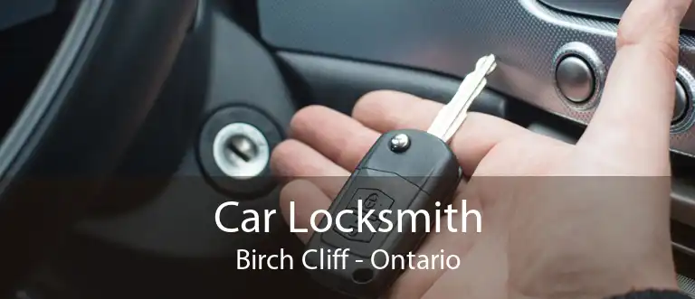 Car Locksmith Birch Cliff - Ontario