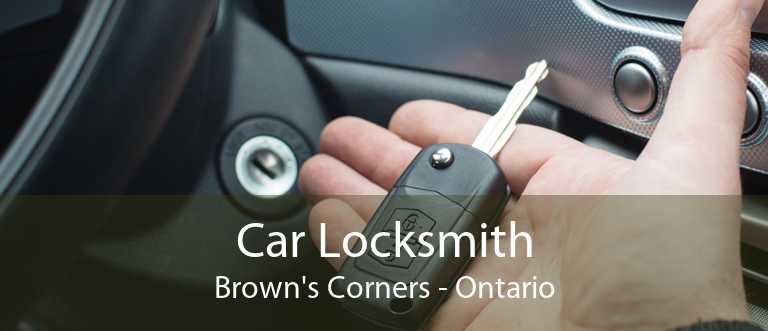 Car Locksmith Brown's Corners - Ontario