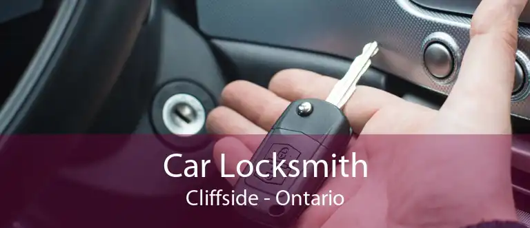Car Locksmith Cliffside - Ontario
