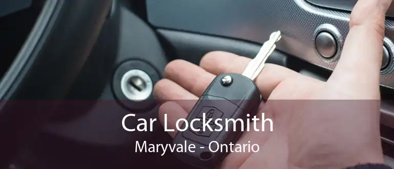 Car Locksmith Maryvale - Ontario