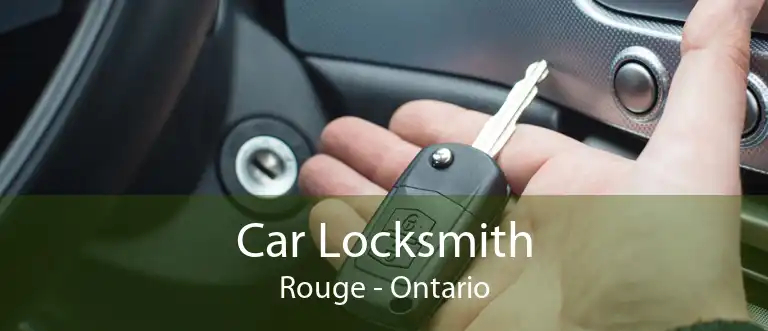 Car Locksmith Rouge - Ontario