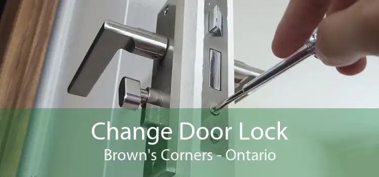 Change Door Lock Brown's Corners - Ontario