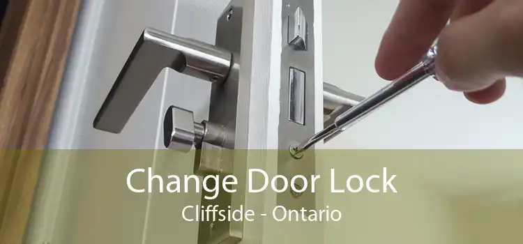 Change Door Lock Cliffside - Ontario