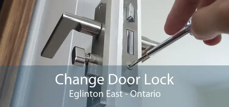 Change Door Lock Eglinton East - Ontario
