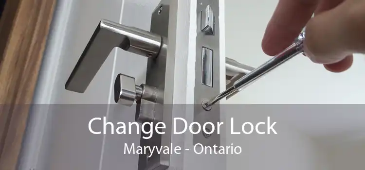 Change Door Lock Maryvale - Ontario