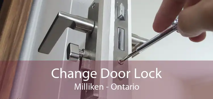 Change Door Lock Milliken - Ontario