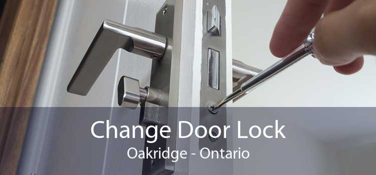 Change Door Lock Oakridge - Ontario