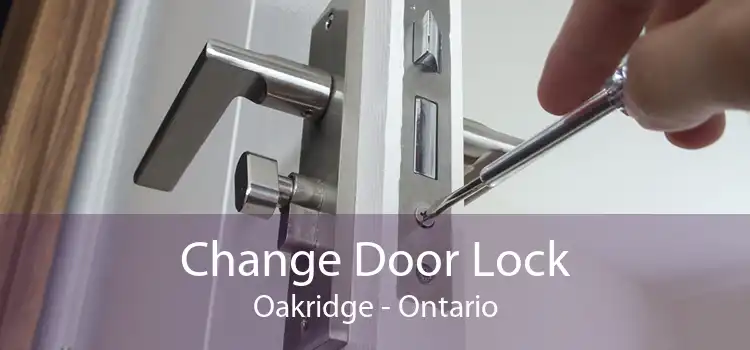 Change Door Lock Oakridge - Ontario