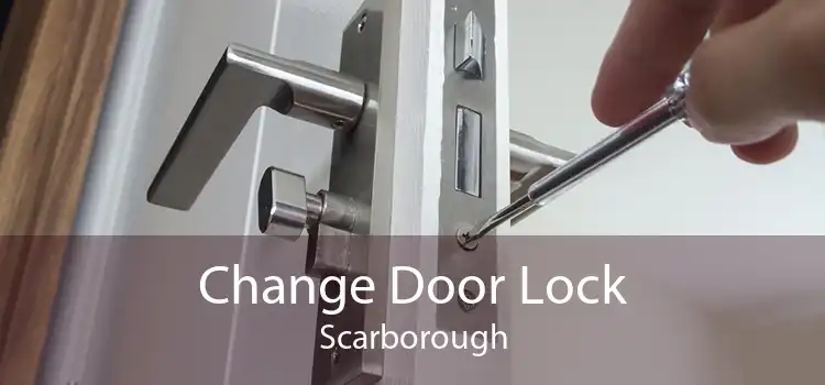 Change Door Lock Scarborough