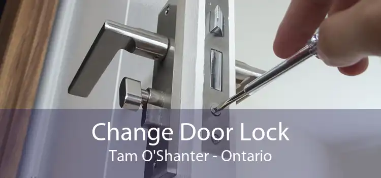 Change Door Lock Tam O'Shanter - Ontario