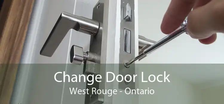 Change Door Lock West Rouge - Ontario