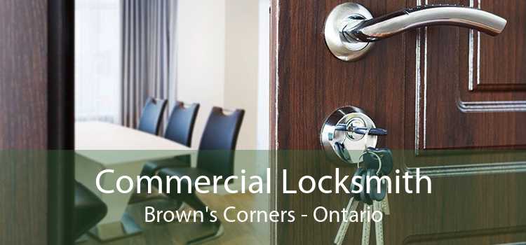 Commercial Locksmith Brown's Corners - Ontario