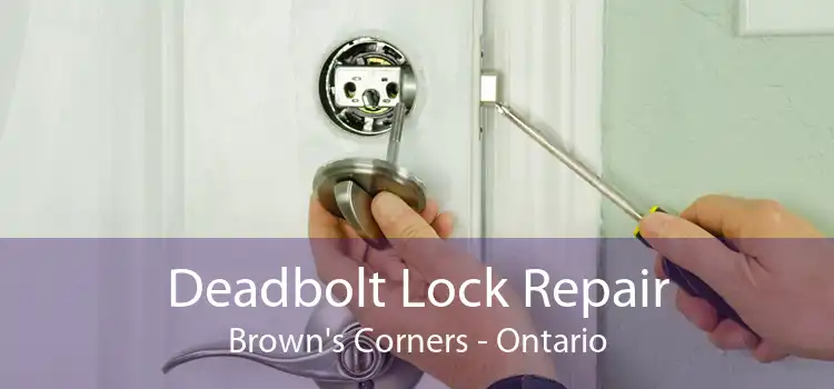 Deadbolt Lock Repair Brown's Corners - Ontario