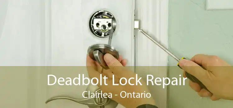 Deadbolt Lock Repair Clairlea - Ontario