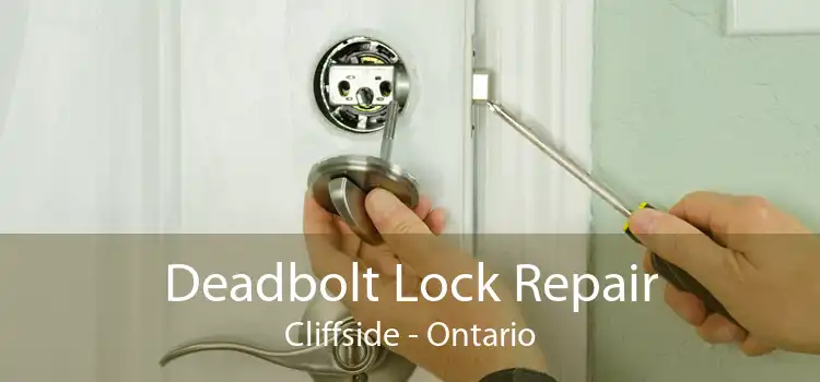Deadbolt Lock Repair Cliffside - Ontario