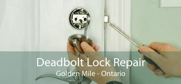 Deadbolt Lock Repair Golden Mile - Ontario