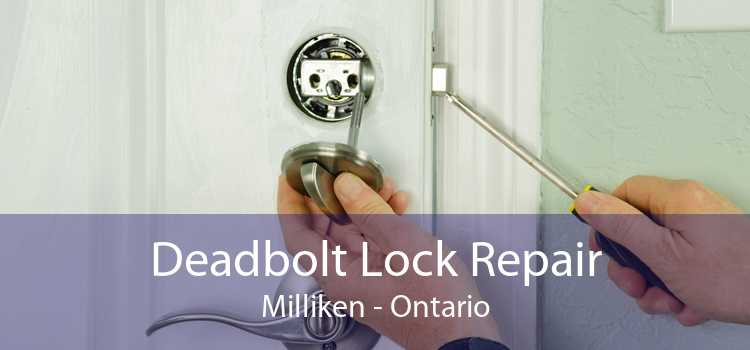 Deadbolt Lock Repair Milliken - Ontario