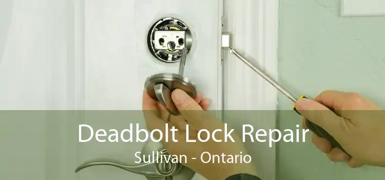 Deadbolt Lock Repair Sullivan - Ontario