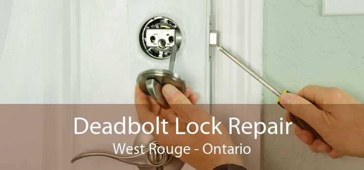 Deadbolt Lock Repair West Rouge - Ontario