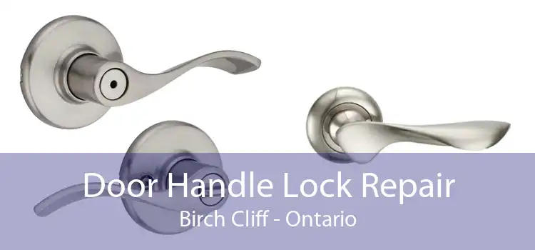 Door Handle Lock Repair Birch Cliff - Ontario