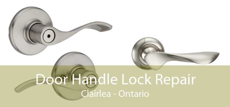 Door Handle Lock Repair Clairlea - Ontario