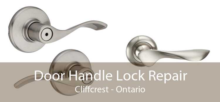 Door Handle Lock Repair Cliffcrest - Ontario