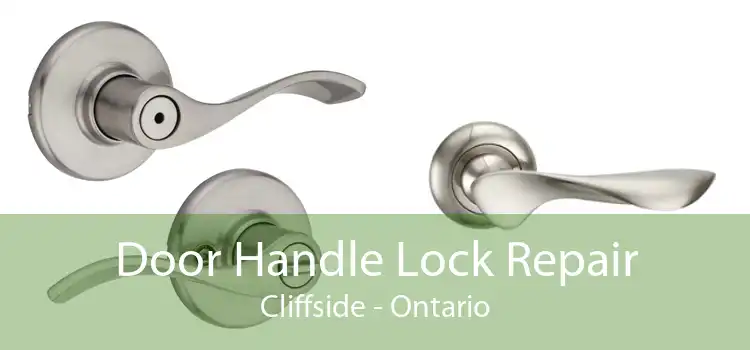 Door Handle Lock Repair Cliffside - Ontario