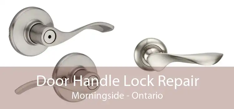Door Handle Lock Repair Morningside - Ontario