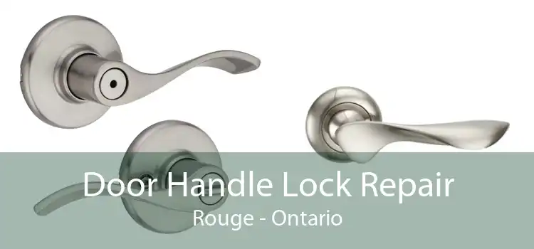 Door Handle Lock Repair Rouge - Ontario