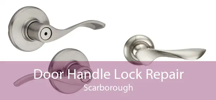 Door Handle Lock Repair Scarborough