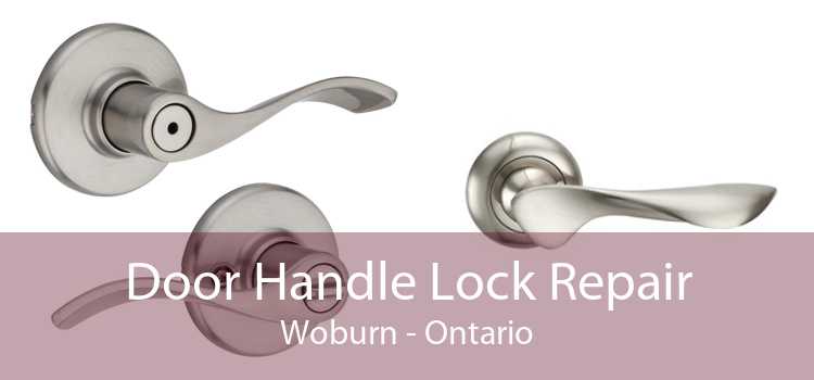 Door Handle Lock Repair Woburn - Ontario