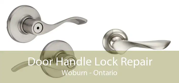 Door Handle Lock Repair Woburn - Ontario