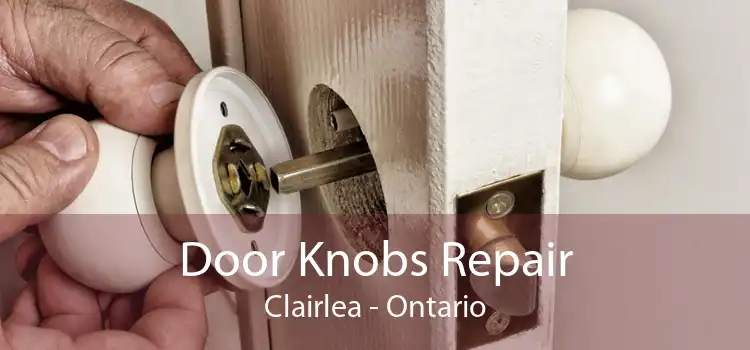 Door Knobs Repair Clairlea - Ontario