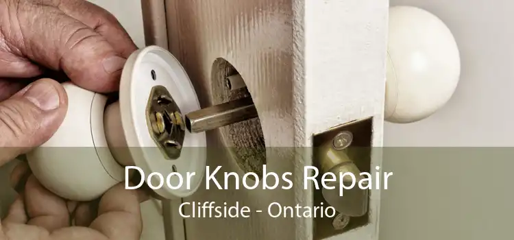 Door Knobs Repair Cliffside - Ontario