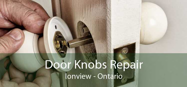 Door Knobs Repair Ionview - Ontario