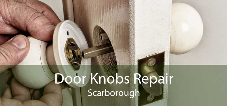 Door Knobs Repair Scarborough