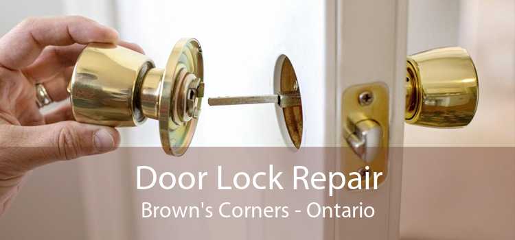 Door Lock Repair Brown's Corners - Ontario