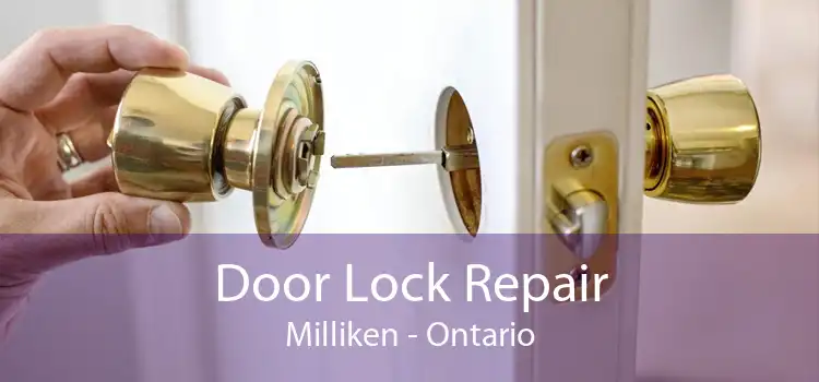 Door Lock Repair Milliken - Ontario