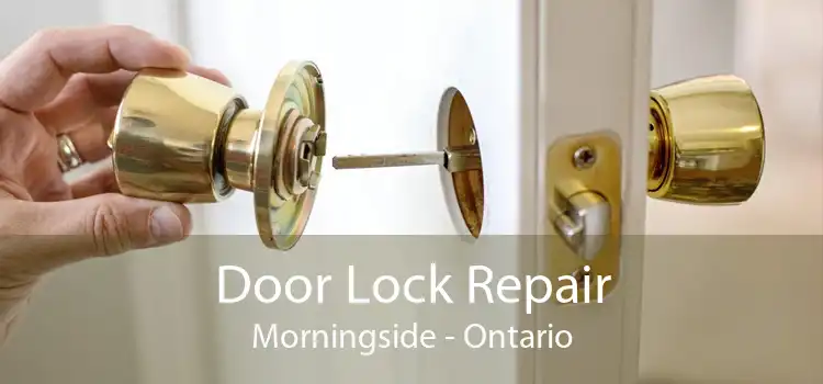 Door Lock Repair Morningside - Ontario