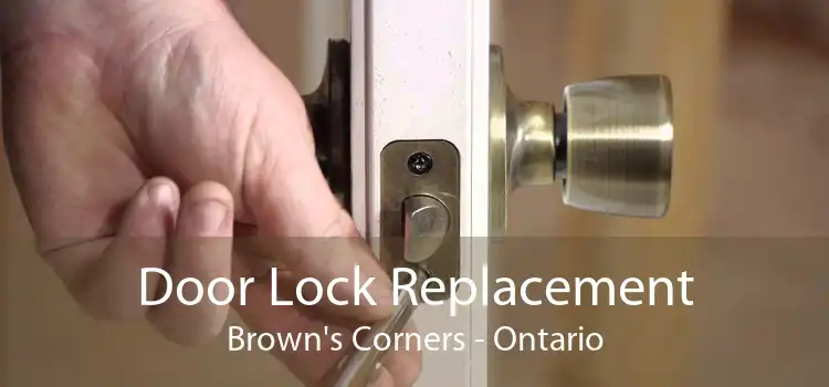 Door Lock Replacement Brown's Corners - Ontario