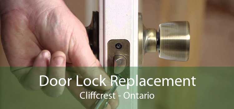 Door Lock Replacement Cliffcrest - Ontario