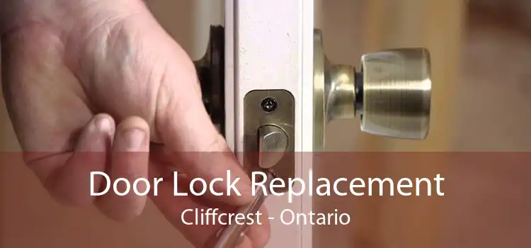 Door Lock Replacement Cliffcrest - Ontario