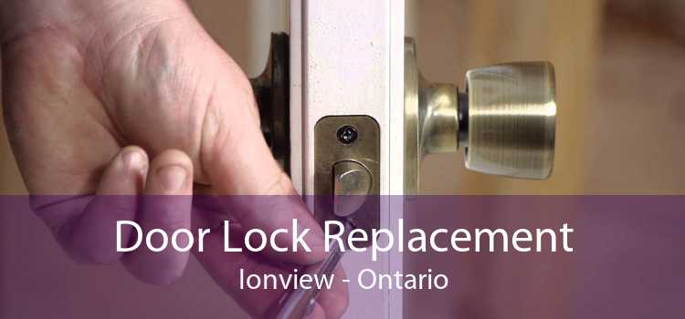 Door Lock Replacement Ionview - Ontario